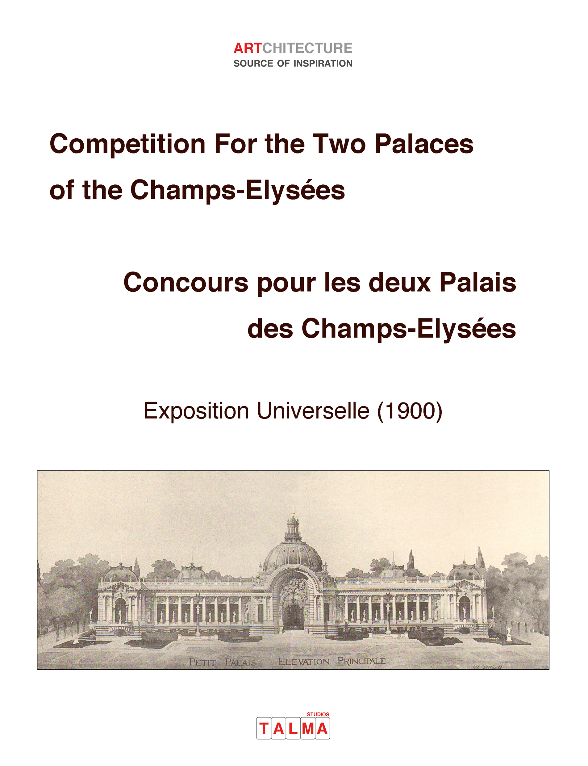 Competition For the Two Palaces of the Champs-Elysées – Concours pour les deux Palais des Champs-Elysées (Exposition universelle 1900)
